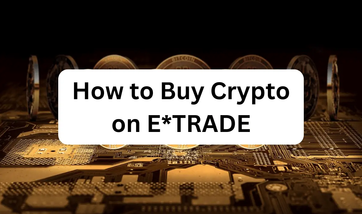 How to Buy Crypto on E*TRADE